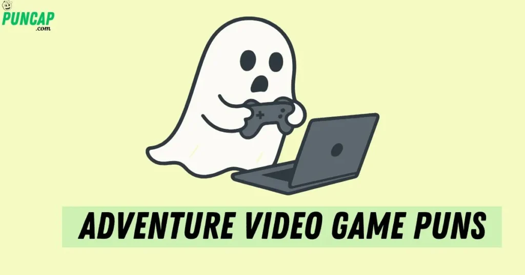 Adventure Video Game Puns