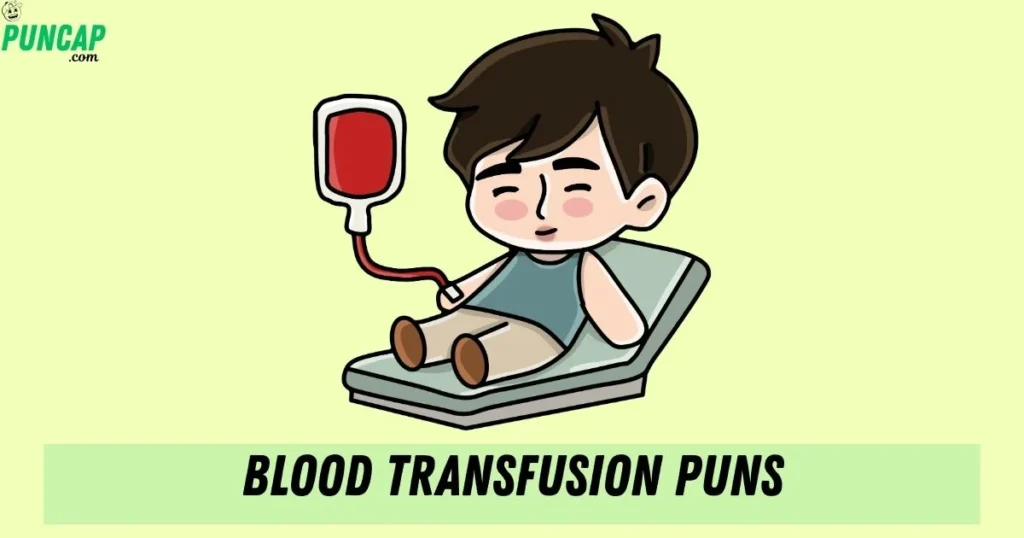 Blood Transfusion Puns