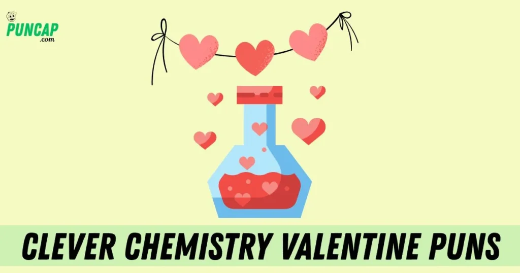 Clever Chemistry Valentine Puns