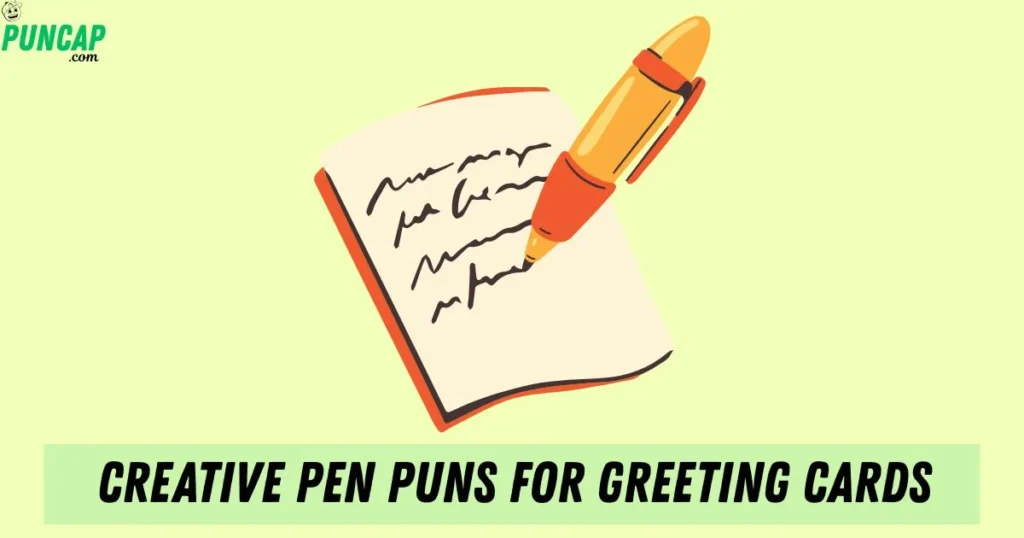 Creative Pen Puns For Greeting Cards