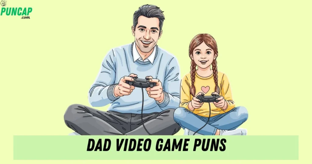Dad Video Game Puns