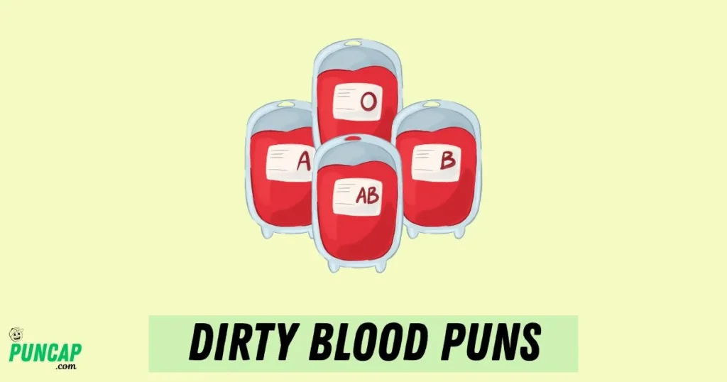Dirty Blood Puns