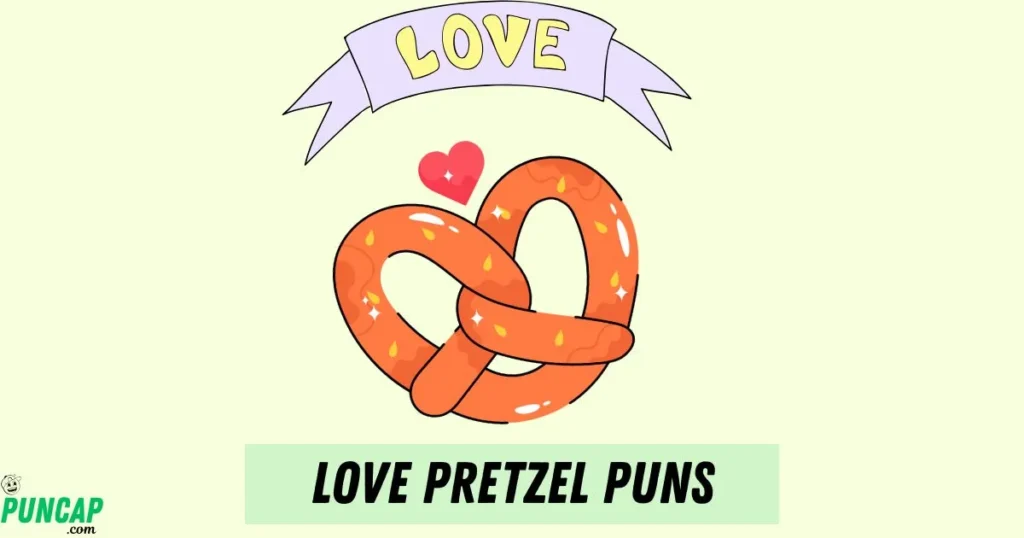 Love Pretzel Puns