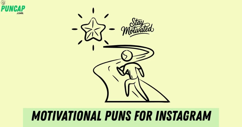 Motivational Puns for Instagram