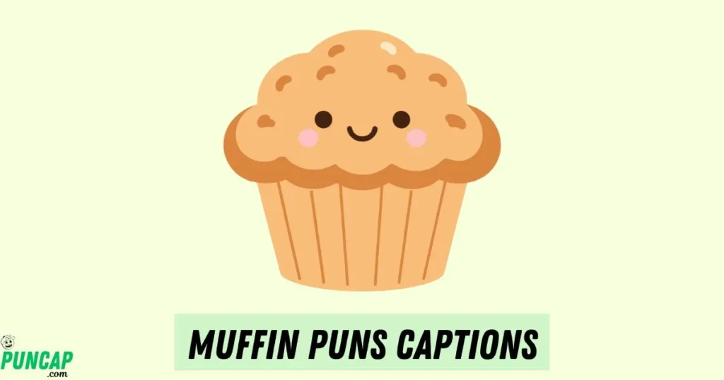Muffin Puns Captions