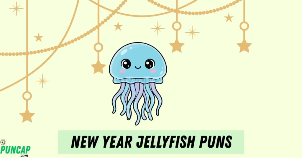 New Year Jellyfish Puns