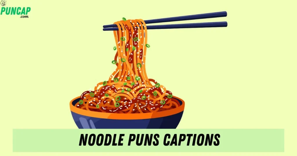 Noodle Puns Captions