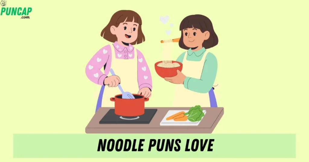 Noodle Puns Love