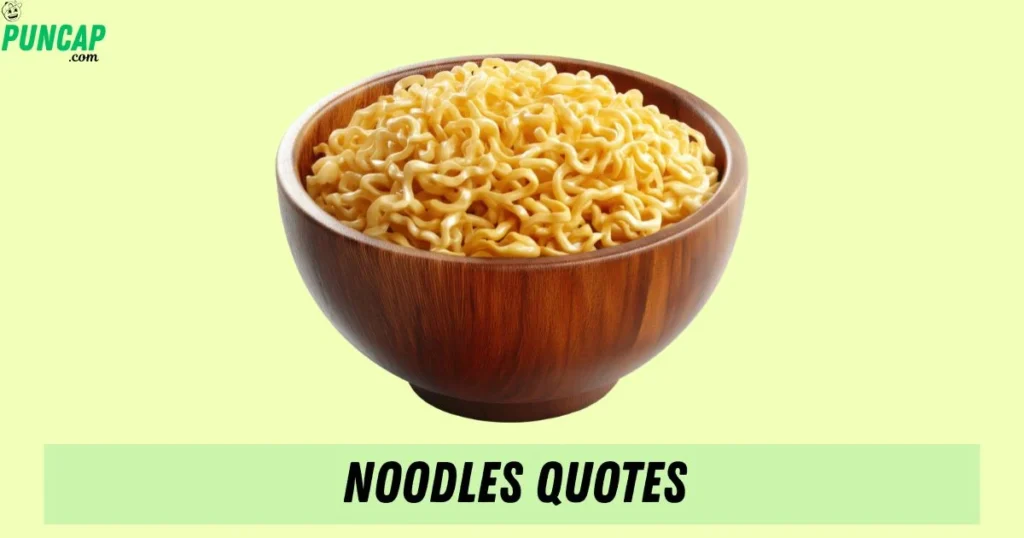 Noodles Quotes