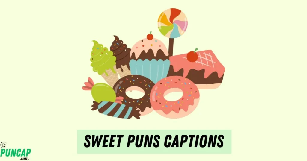 Sweet Puns Captions