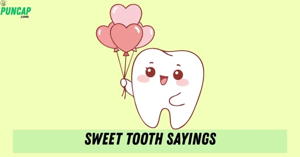 Sweet Tooth Sayings