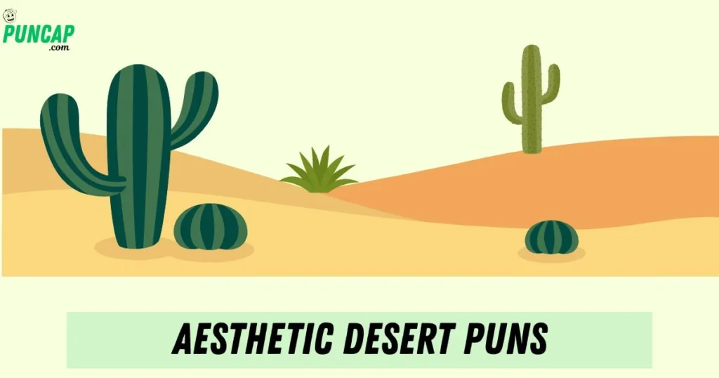 Aesthetic Desert Puns