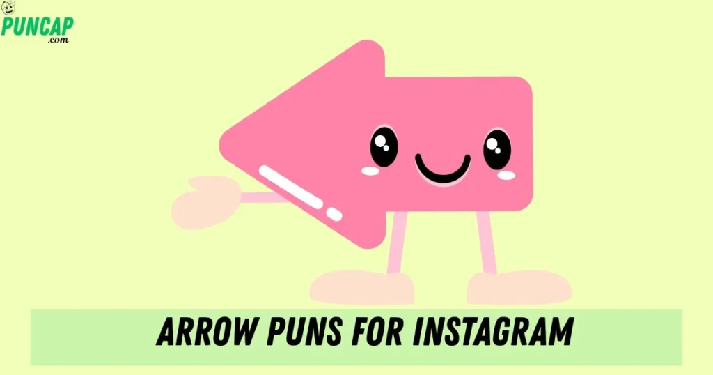 Arrow Puns For Instagram