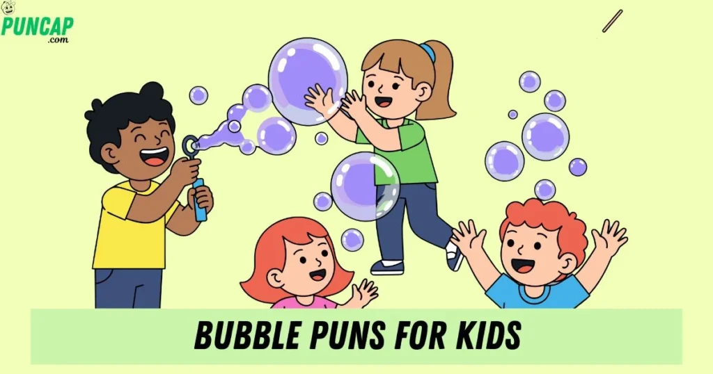 Bubble Puns For Kids