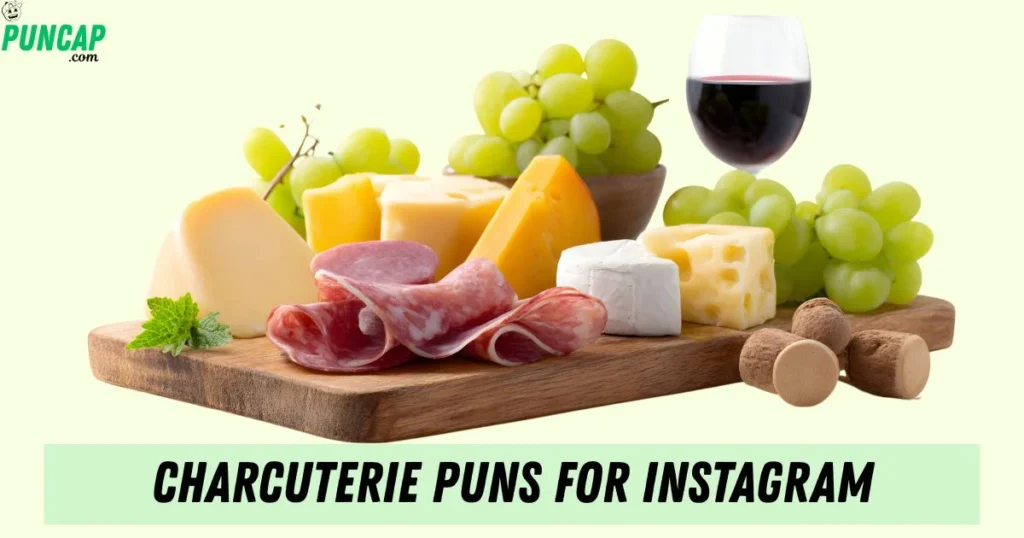 Charcuterie Puns For Instagram