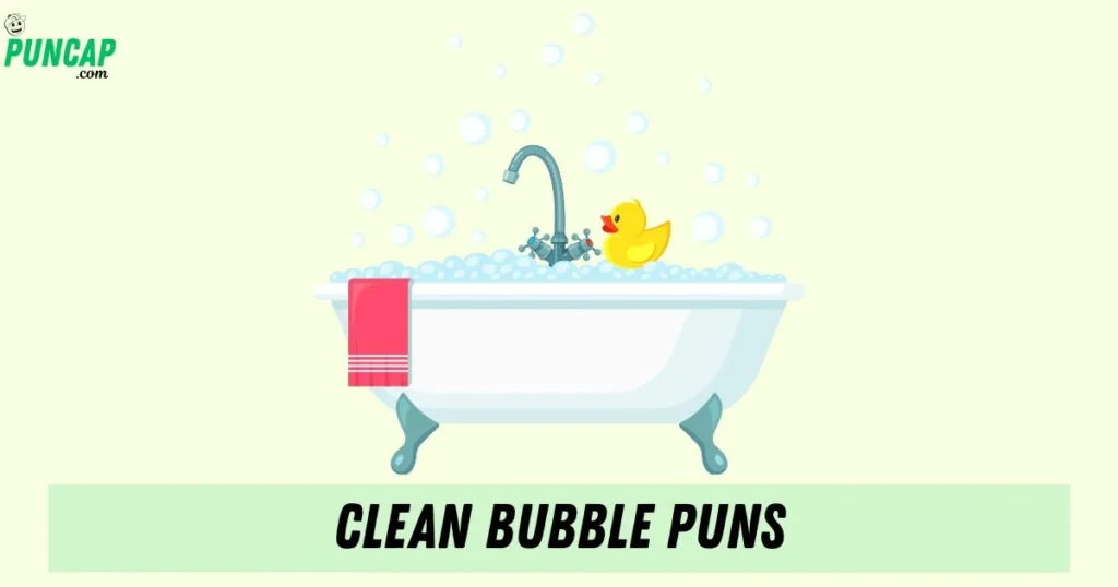 Clean Bubble Puns