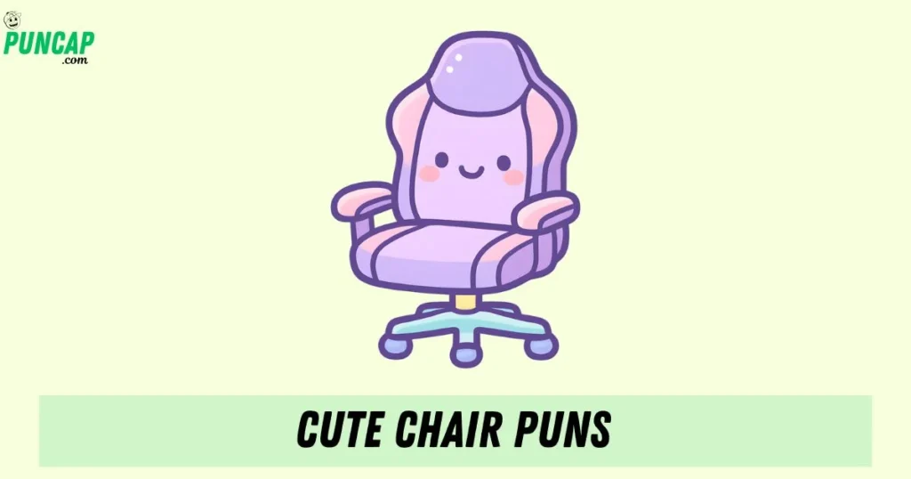 Cute Chair Puns