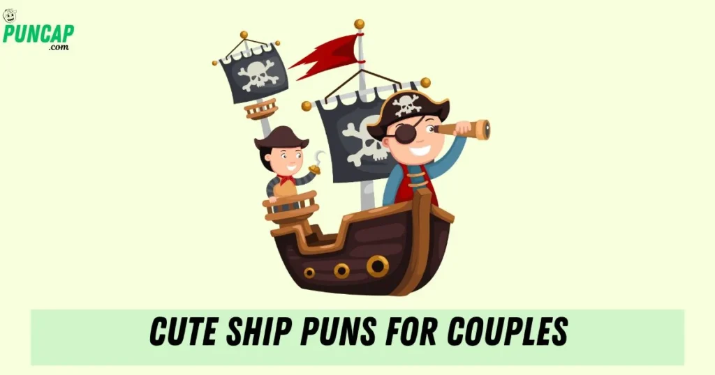 Cute Ship Puns For Couples