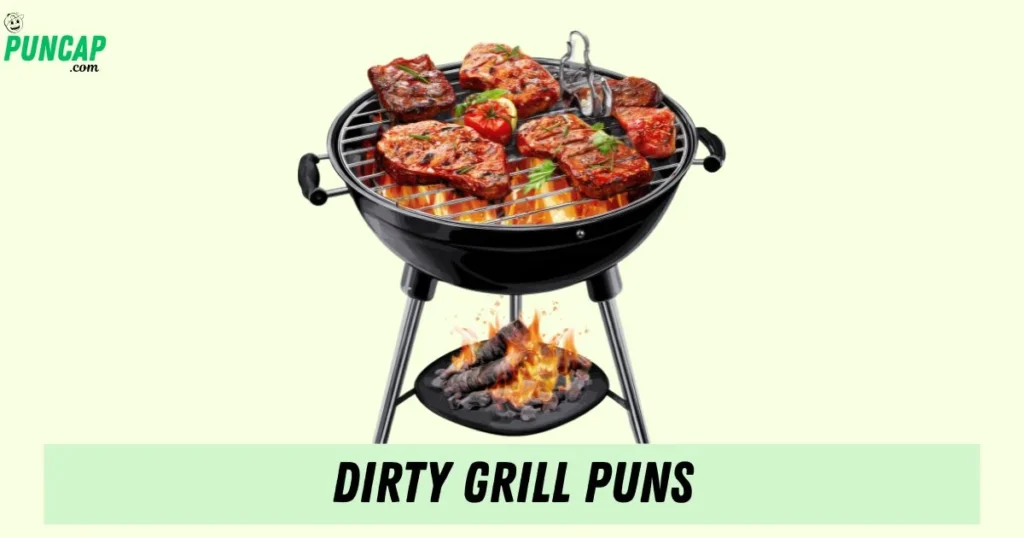 Dirty Grill Puns