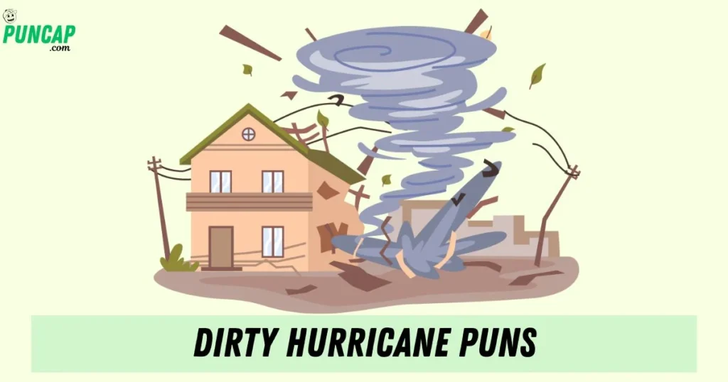 Dirty Hurricane Puns