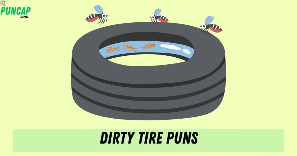 Dirty Tire Puns
