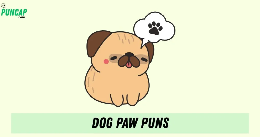 Dog Paw Puns