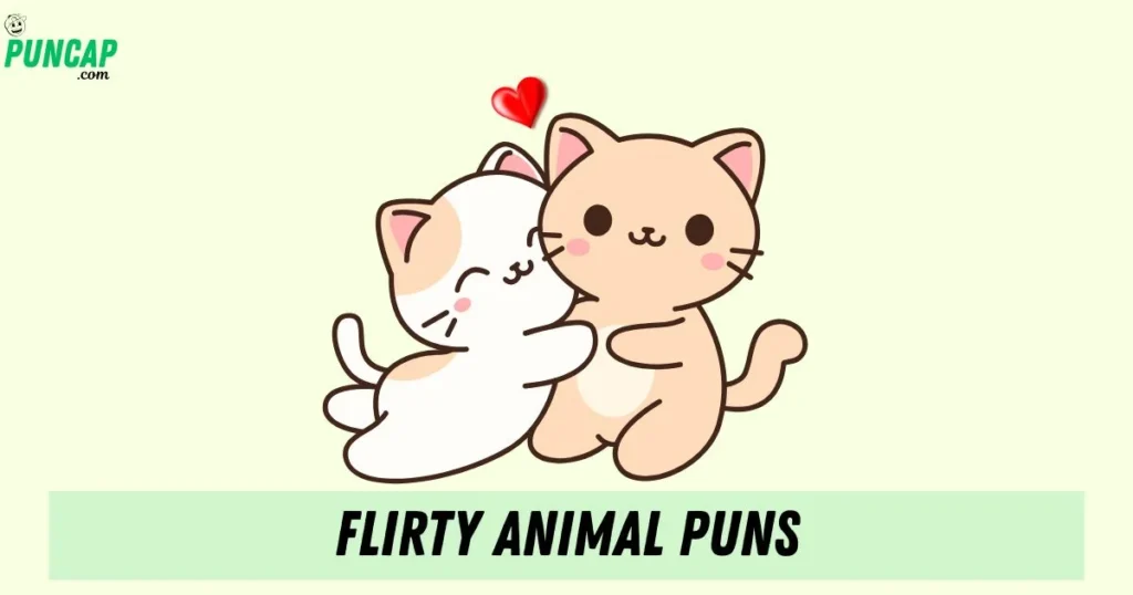 Flirty Animal Puns