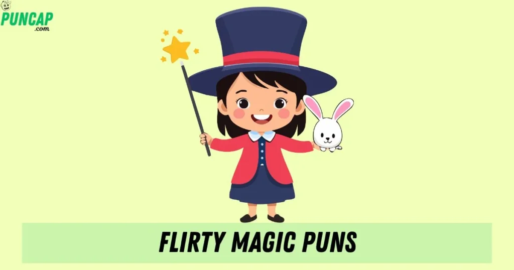 Flirty Magic Puns
