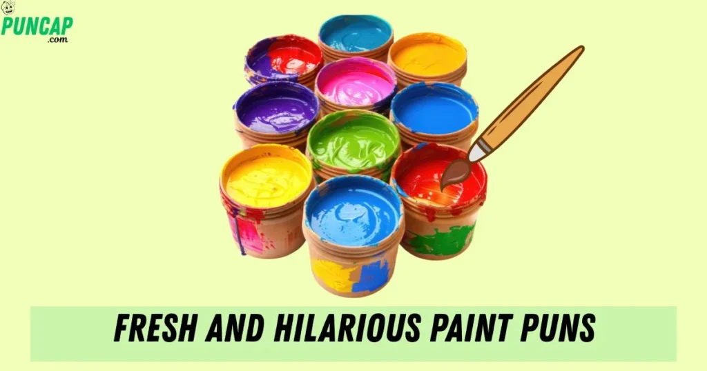 Fresh And Hilarious Paint Puns