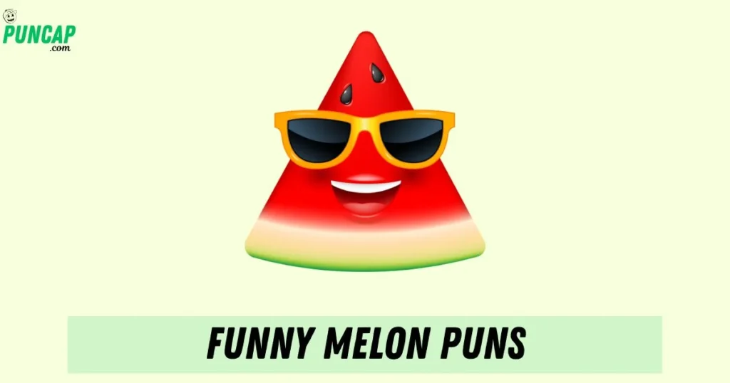 Funny Melon Puns