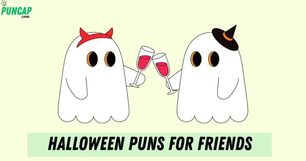 Halloween Puns For Friends