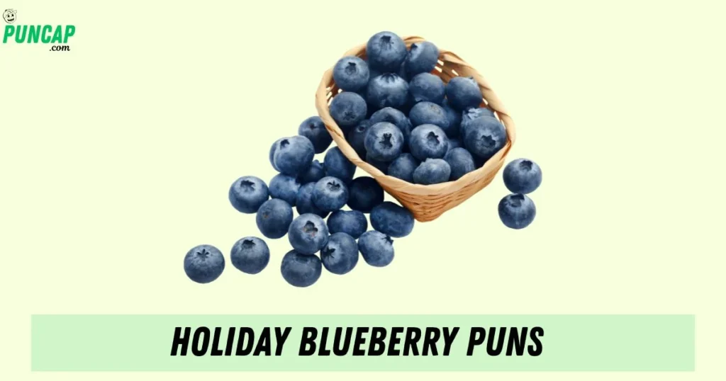 Holiday Blueberry Puns