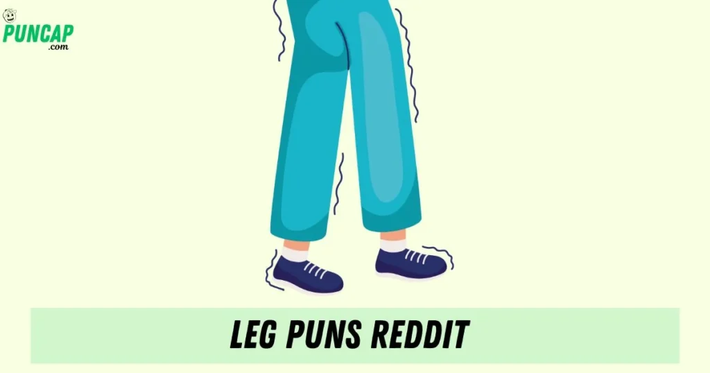 Leg Puns Reddit