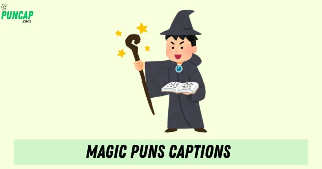 Magic Puns Captions