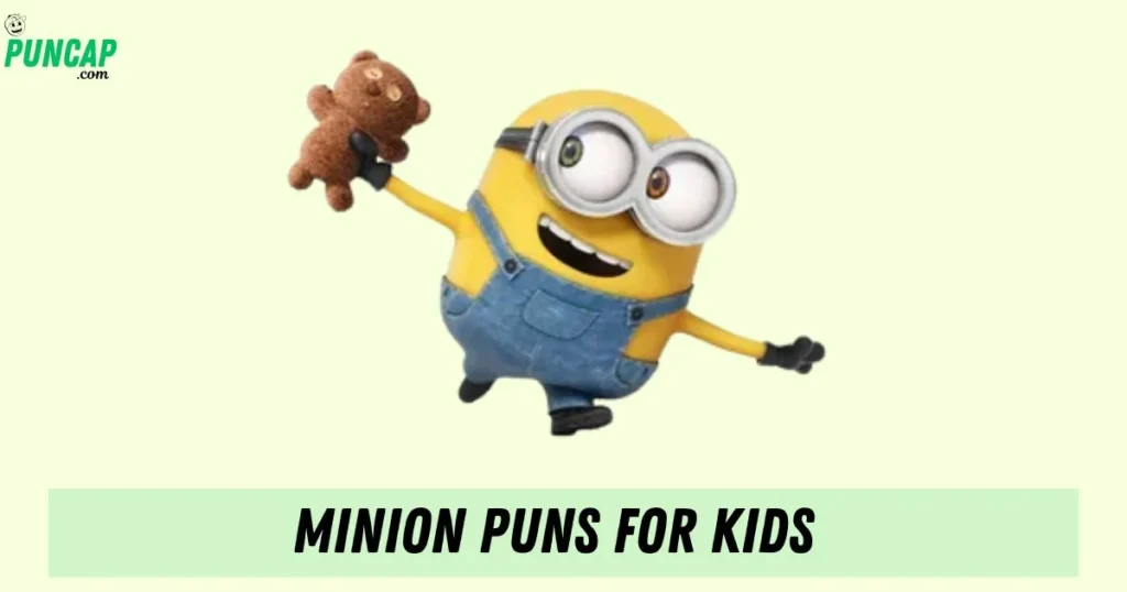 Minion Puns For Kids