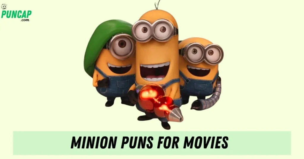 Minion Puns For Movies