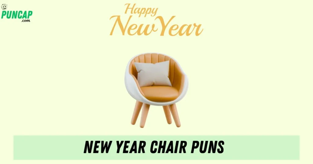 New Year Chair Puns