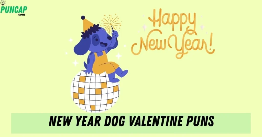 New Year Dog Valentine Puns