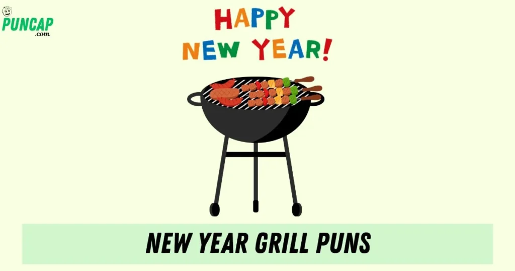 New Year Grill Puns
