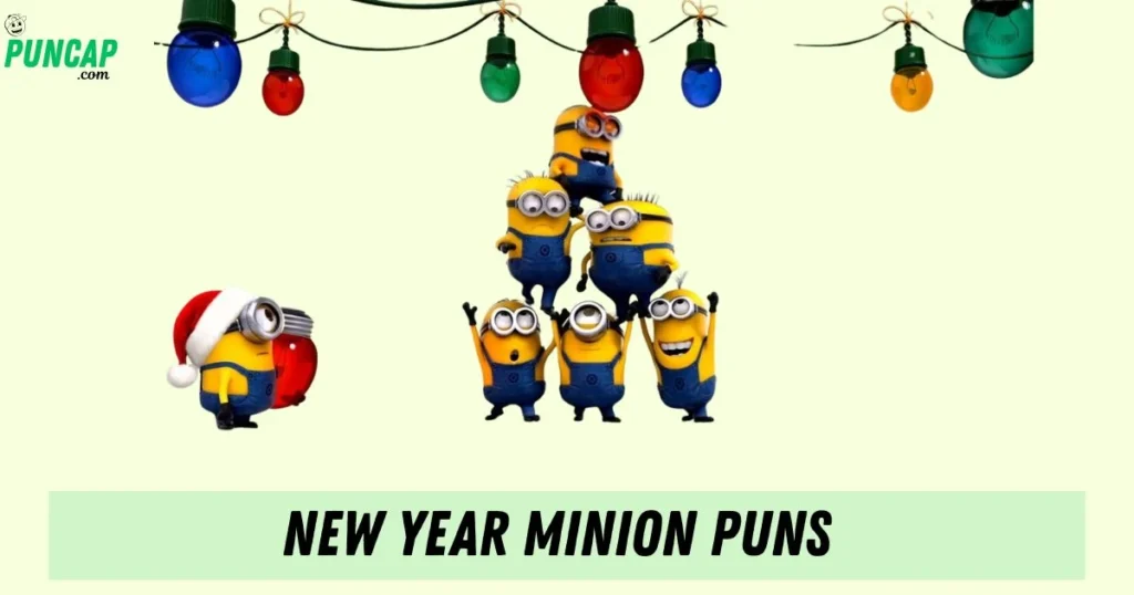New Year Minion Puns