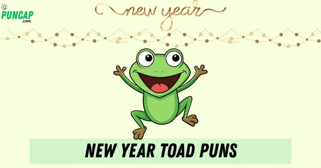 New Year Toad Puns
