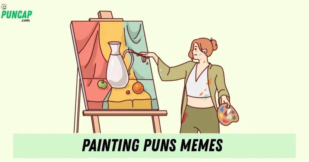 Painting Puns Memes