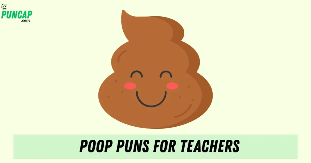 Poop Puns For Teachers