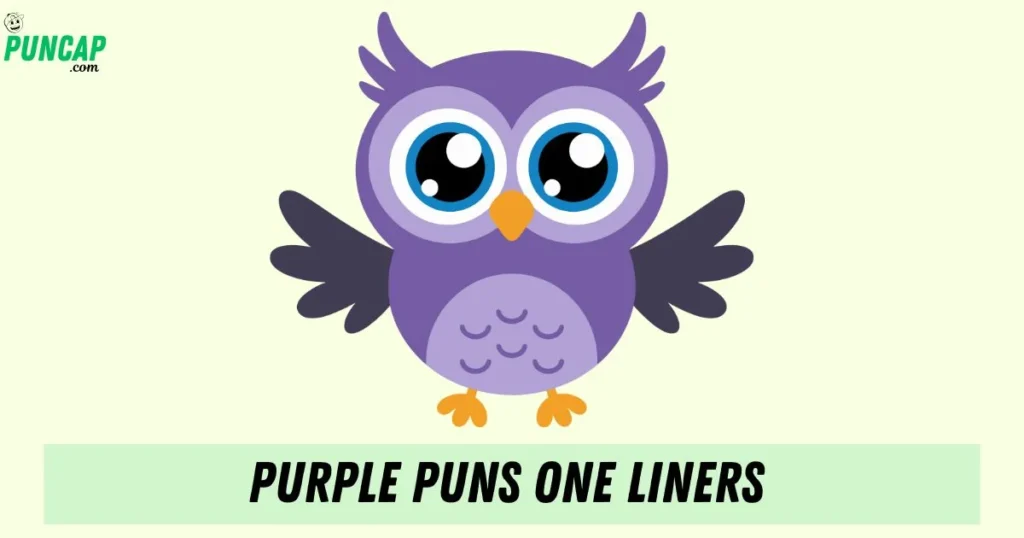 Purple Puns One Liners
