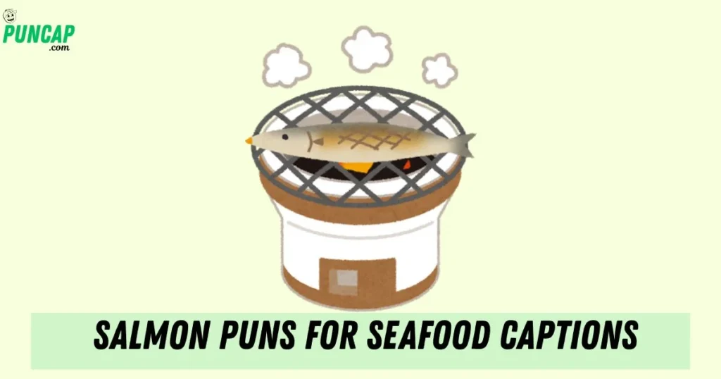 Salmon Puns For Seafood Captions