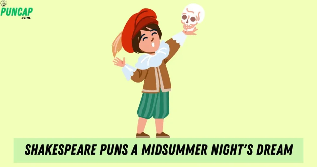 Shakespeare Puns A Midsummer Nights Dream