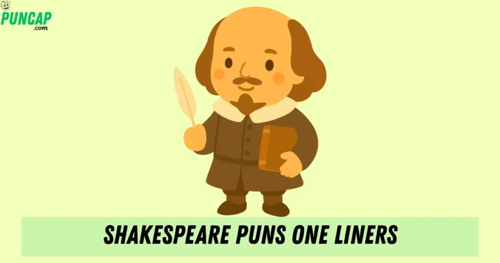 Shakespeare Puns One Liners