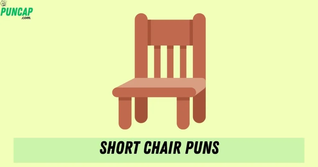 Short Chair Puns