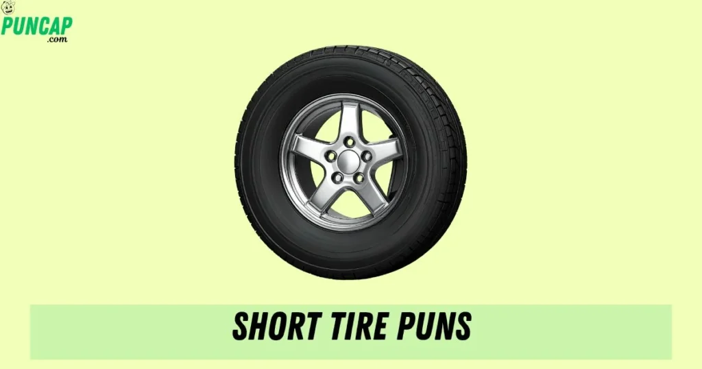 Short Tire Puns