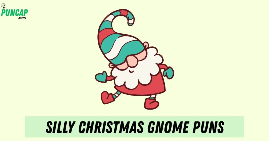 Silly Christmas Gnome Puns